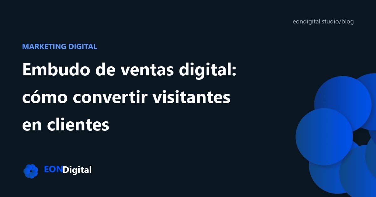 Embudo de ventas digital: cómo convertir visitantes en clientes