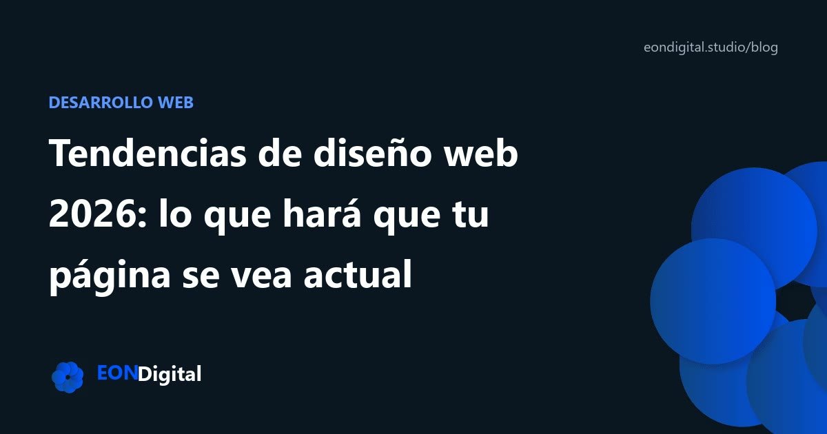 Tendencias de diseño web 2026: lo que hará que tu página se vea actual